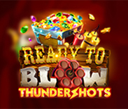 Ready to Blow: Thundershots